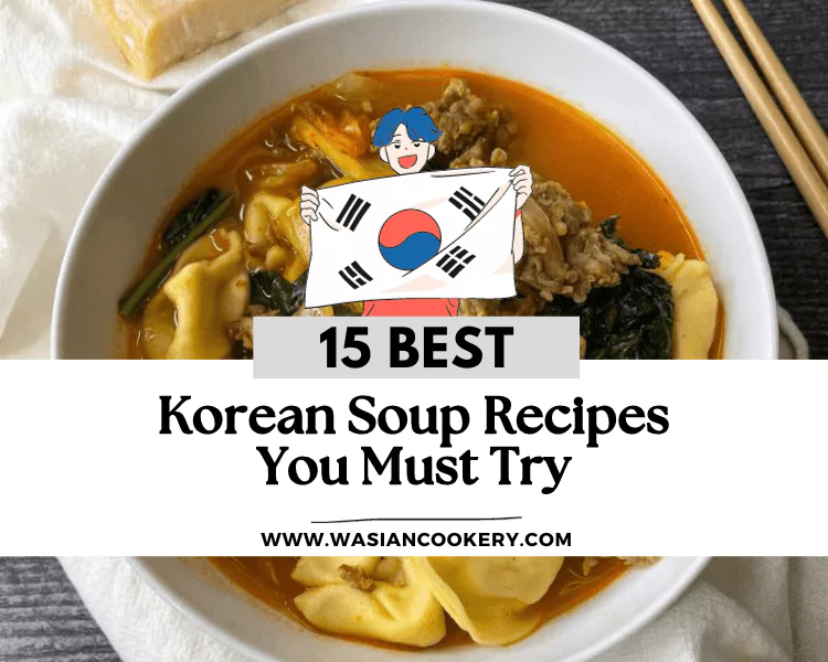 15 Korean Soup Recipes You Must Try