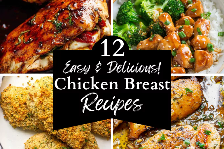 12 Easy Chicken Breast Recipes